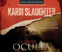 Bild vom Artikel La Mujer Oculta (the Kept Woman): Una Novela (a Novel) vom Autor Karin Slaughter