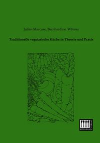 Produktbild: Traditionelle vegetarische K&uuml;che in Theorie und Praxis