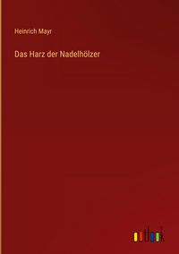 Produktbild: Das Harz der Nadelh&ouml;lzer