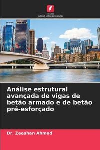 Produktbild: An&aacute;lise estrutural avan&ccedil;ada de vigas de bet&atilde;o armado e de bet&atilde;o pr&eacute;-esfor&ccedil;ado