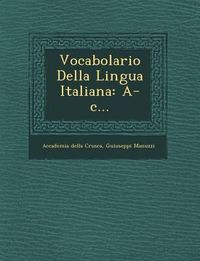 Produktbild: Vocabolario Della Lingua Italiana: A-c...