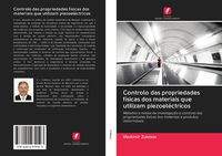Produktbild: Controlo das propriedades f&iacute;sicas dos materiais que utilizam piezoel&eacute;ctricos