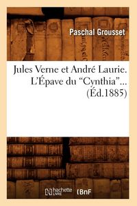 Produktbild: Jules Verne et Andr&eacute; Laurie. L'&Eacute;pave du Cynthia (Ed.1885)