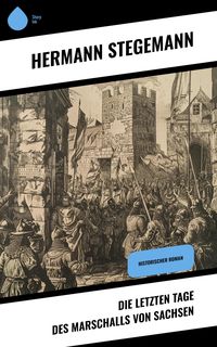 Produktbild: Die letzten Tage des Marschalls von Sachsen