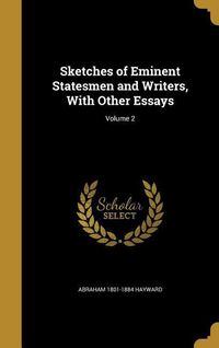 Produktbild: Sketches of Eminent Statesmen and Writers, With Other Essays; Volume 2
