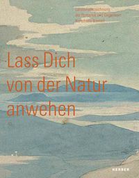 Produktbild: "Lass Dich von der Natur anwehen."