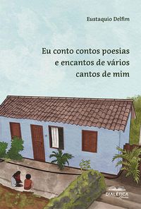 Produktbild: Eu conto contos poesias e encantos de v&aacute;rios cantos de mim