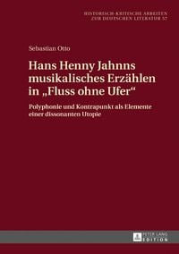 Produktbild: Hans Henny Jahnns musikalisches Erz&auml;hlen in &laquo;Fluss ohne Ufer&raquo;