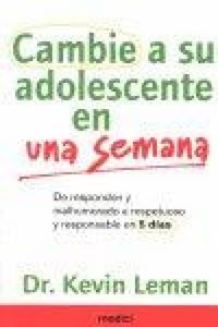 Produktbild: Cambie a su adolescente en una semana : de respond&oacute;n y malhumorado a respetuoso y responsable en 5 d&iacute;as