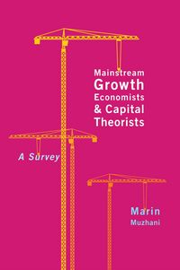 Produktbild: Mainstream Growth Economists and Capital Theorists