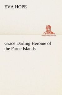 Produktbild: Grace Darling Heroine of the Farne Islands