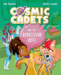 Produktbild: Cosmic Cadets and the Bubblegum Bots