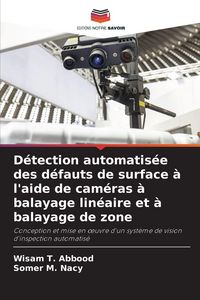 Produktbild: D&eacute;tection automatis&eacute;e des d&eacute;fauts de surface &agrave; l'aide de cam&eacute;ras &agrave; balayage lin&eacute;aire et &agrave; balayage de zone