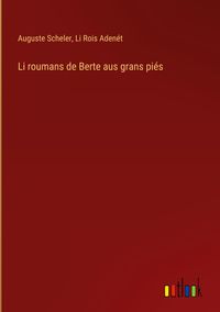 Produktbild: Li roumans de Berte aus grans pi&eacute;s