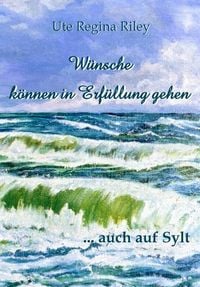 Produktbild: W&uuml;nsche k&ouml;nnen in Erf&uuml;llung gehen ... auch auf Sylt