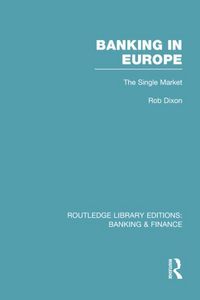 Produktbild: Dixon, R: Banking in Europe (Rle Banking & Finance)