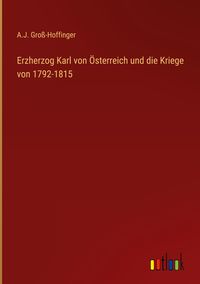 Produktbild: Erzherzog Karl von &Ouml;sterreich und die Kriege von 1792-1815