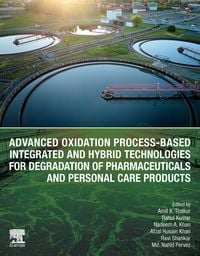 Produktbild: Advanced Oxidation Process-Based Integrated and Hybrid Technologies for Degradation of Pharmaceuticals and Personal Care Products