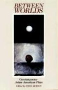 Produktbild: Between Worlds: Contemporary Asian-American Plays