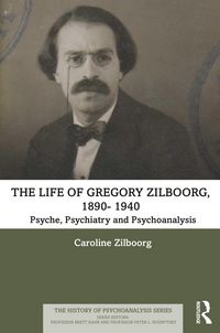 Produktbild: The Life of Gregory Zilboorg, 1890-1959