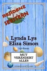 Produktbild: Residenz Seestern: Mut ver&auml;ndert alles: Ein Sylt-Roman