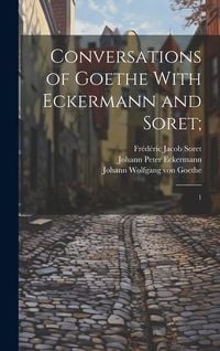 Produktbild: Conversations of Goethe With Eckermann and Soret;: 1