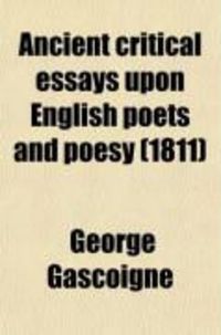 Produktbild: Ancient Critical Essays Upon English Poets and Poesy