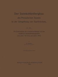 Produktbild: Der Steinkohlenbergbau des Preussischen Staates in der Umgebung von Saarbr&uuml;cken