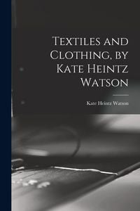 Produktbild: Textiles and Clothing, by Kate Heintz Watson