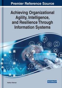 Produktbild: Achieving Organizational Agility, Intelligence, and Resilience Through Information Systems