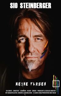 Produktbild: Meine Farben - Musiker, sozialer Arbeiter & Menschenfreund, vereint in Sio. Wie kann ich &bdquo;Meine Farben&ldquo;, in Deine Welt bringen? Antworten findest Du, in diesem ganz besonderem Buch. Eine emotionale Reise durch zwei Welten.