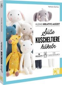 Produktbild: Kleine kreative Auszeit: S&uuml;&szlig;e Kuscheltiere h&auml;keln