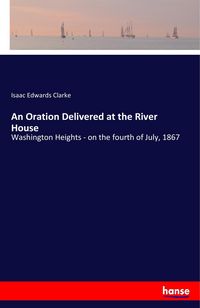 Produktbild: An Oration Delivered at the River House