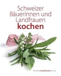 Produktbild: Schweizer B&auml;uerinnen und Landfrauen kochen