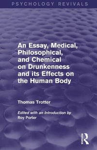 Produktbild: An Essay, Medical, Philosophical, and Chemical on Drunkenness and Its Effects on the Human Body (Psychology Revivals)