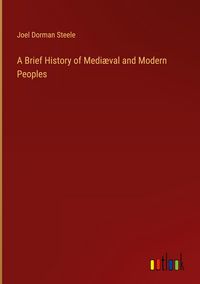 Produktbild: A Brief History of Medi&aelig;val and Modern Peoples