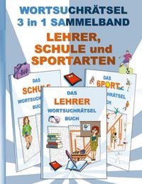 Produktbild: Wortsuchr&auml;tsel 3 in 1 Sammelband Lehrer, Schule und Sportarten