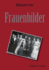 Bild vom Artikel Frauenbilder vom Autor Wolfgang Rose-Heine