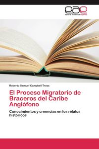 Produktbild: El Proceso Migratorio de Braceros del Caribe Angl&oacute;fono