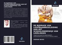 Produktbild: De Bijdrage Van Loopbaanbegeleiding Aan Het Schoolonderwijs Van Leerlingen