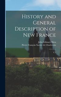 Produktbild: History and General Description of New France: V.1