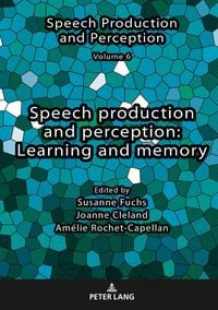 Produktbild: Speech production and perception: Learning and memory