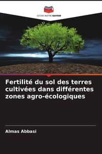 Produktbild: Fertilit&eacute; du sol des terres cultiv&eacute;es dans diff&eacute;rentes zones agro-&eacute;cologiques