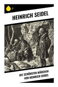 Produktbild: Die sch&ouml;nsten M&auml;rchen von Heinrich Seidel