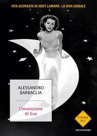 Produktbild: L' invenzione di Eva. Vita scordata di Hedy Lamarr, la diva geniale