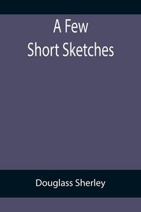 Produktbild: A Few Short Sketches