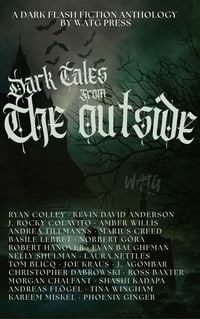 Produktbild: Dark Tales from the Outside: A Dark Flash Fiction Anthology