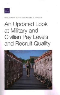 Produktbild: An Updated Look at Military and Civilian Pay Levels and Recruit Quality