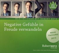 Bild vom Artikel Negative Gefühle in Freude verwandeln vom Autor Robert Betz