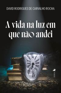 Produktbild: A vida na luz em que n&atilde;o andei